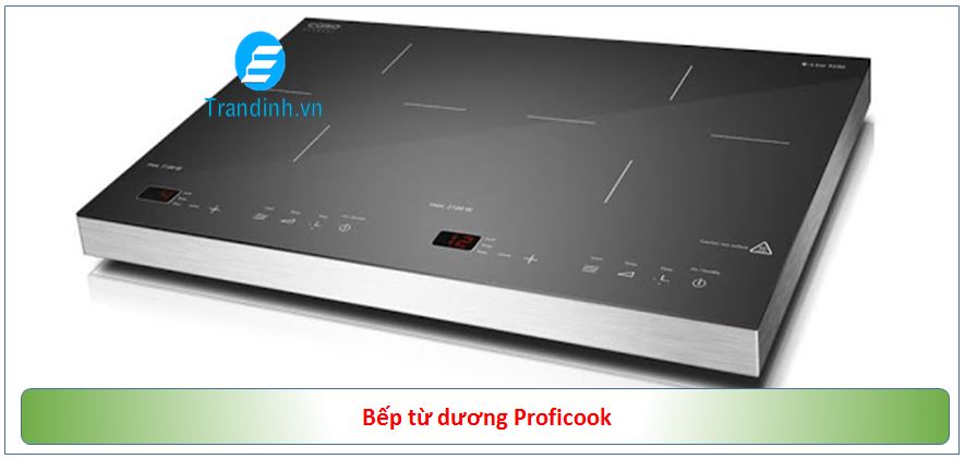 3 dòng bếp từ dương “lên ngôi” làng bếp 2 Dòng bếp từ dương Proficook
