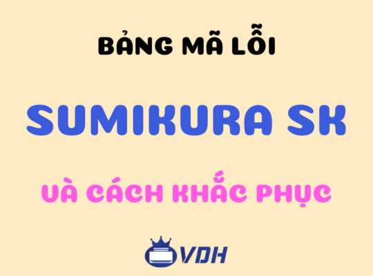 Các lỗi ở điều hòa Sumikura và giải pháp khắc phục tốt nhất
