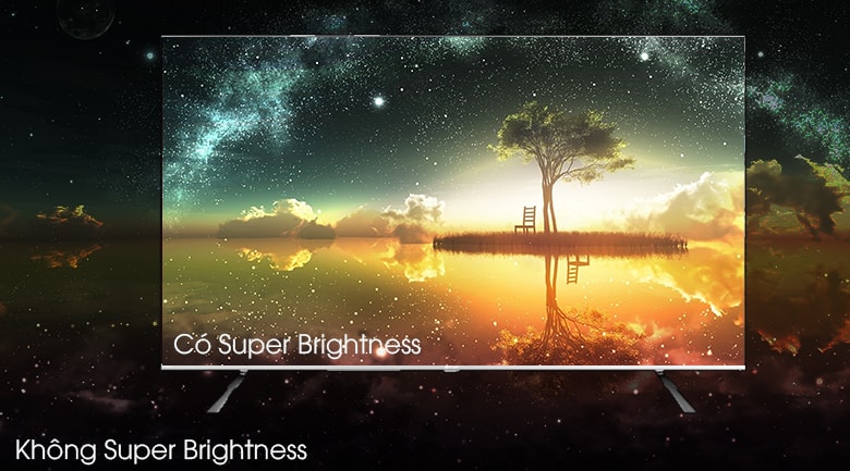 Màn hình Tivi Casper 55 inch 55UG6000 sáng, chân thực hơn với công nghệ Super Brightness