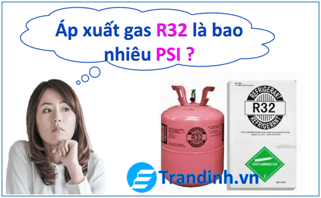 Áp suất gas R32 là bao nhiêu PSI
