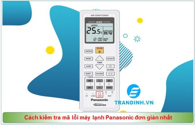 Cách kiểm tra mã lỗi máy lạnh Panasonic đơn giản nhất