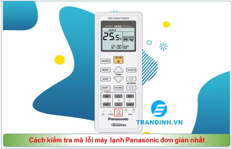 Cách kiểm tra mã lỗi máy lạnh Panasonic đơn giản nhất