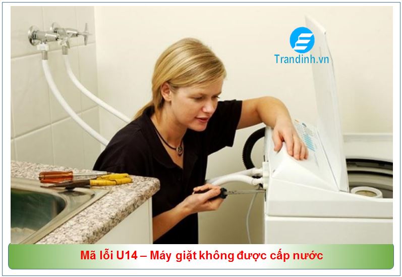 Mã lỗi U14 – Máy giặt không được cấp nước Nguyên nhân: