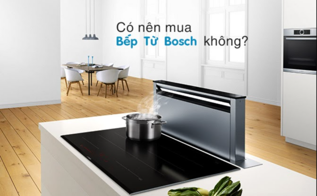 7. Có nên dùng bếp từ Bosch hay không?