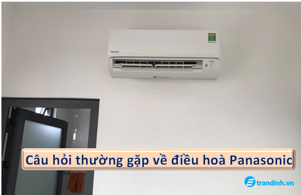Các câu hỏi thường gặp về điều hoà panasonic