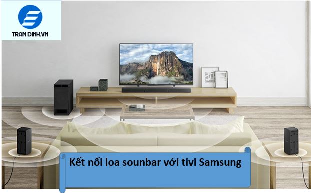 Cách kết nối tivi Samsung với loa qua tv Sound Connect 1 Việc kết nối tivi với loa thanh Samsung qua TV Sound Connect có ưu điểm gì ?