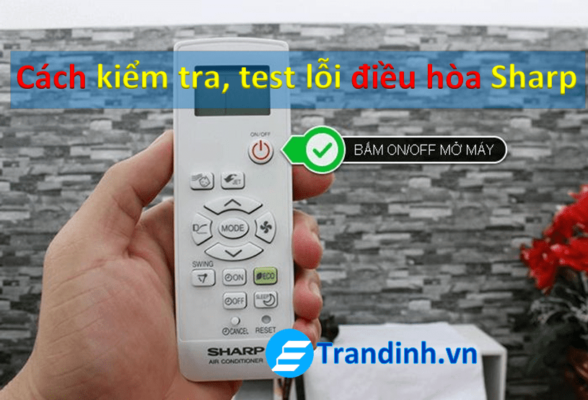 Cách kiểm tra lỗi điều hòa máy lạnh sharp