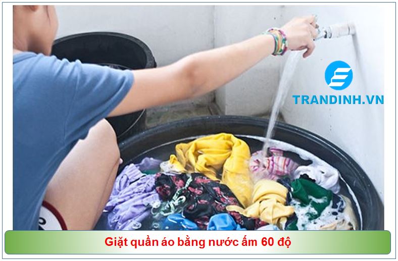 Giặt quần áo bằng nước ấm 60 độ