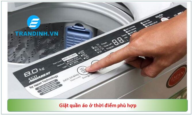 Giặt quần áo ở thời điểm phù hợp