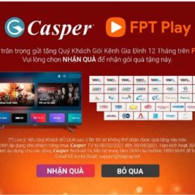 Cách sử dụng miễn phí 1 năm FPT Play trên Smart Tivi Casper