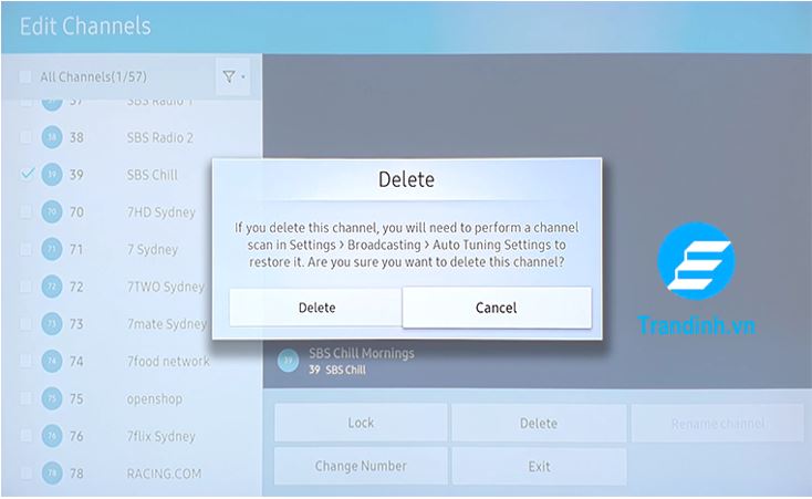 Cách xóa kênh trên tivi samsung đơn giản qua vài thao tác 24 Sau khi chọn Xóa , một hộp thông báo sẽ hiện ra để bạn xóa các kênh đã chọn hoặc hủy.