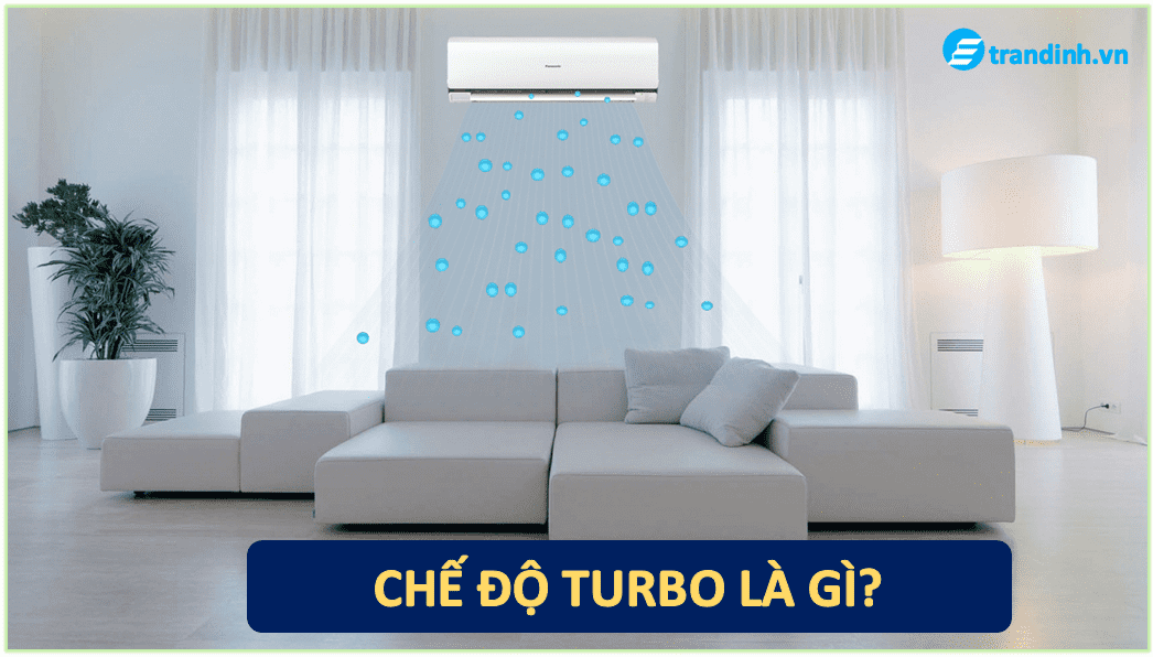 Chế độ Turbo trên điều hoà là gì ?