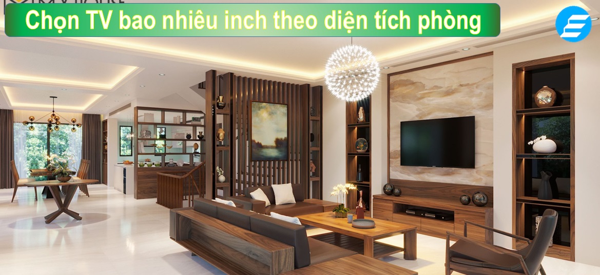 Hướng dẫn chọn mua tivi bao nhiêu inch theo diện tích phòng