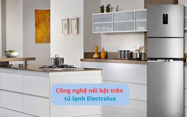 cong nghe tren tu lanh electrolux