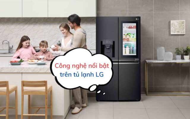 cong nghe tren tu lanh lg