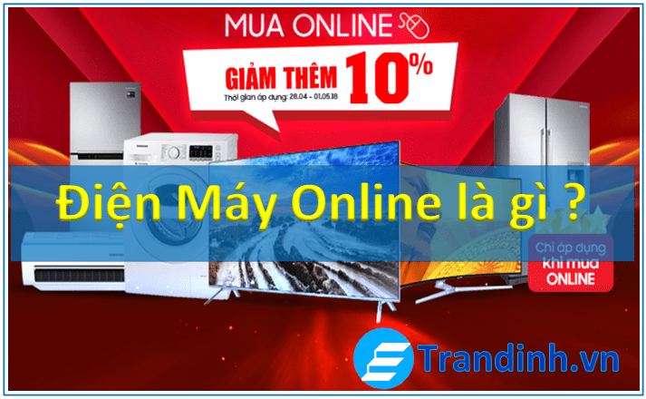 Điện máy Online là gì ?