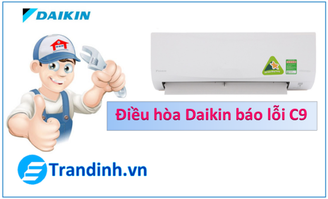Nguyên nhân điều hòa Daikin báo lỗi C9 là gì ?