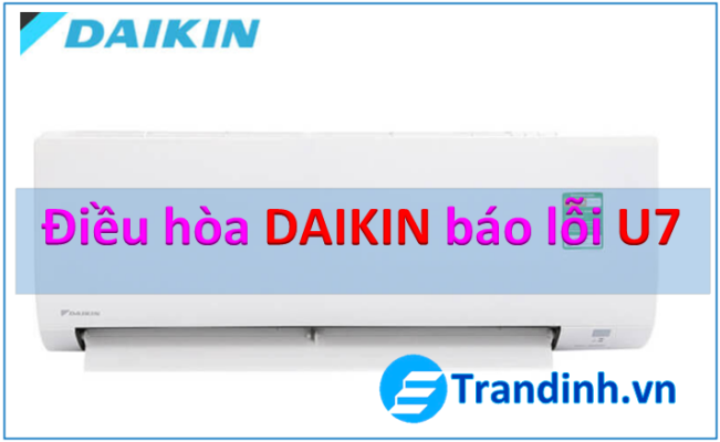 điều hòa Daikin báo lỗi U7