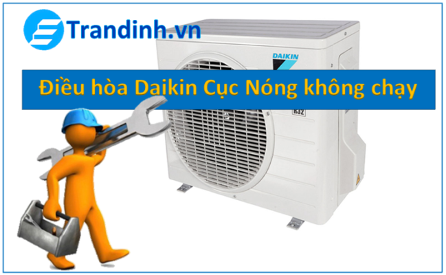 Điều hòa Daikin cục nóng không chạy