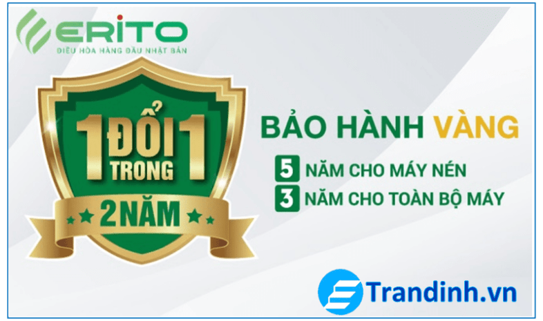 5. Điều hòa Erito ETI-V10HS1 chế độ bảo hành 1 đổi 1 trong vòng 2 năm