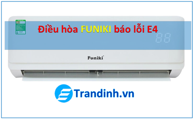 Nguyên nhân điều hòa Funiki báo lỗi E4