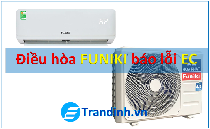 Điều hòa Funiki báo Lỗi EC ? Nguyên nhân và CÁCH SỬA LỖI 1 Điều hòa funiki báo lỗi EC