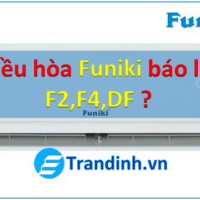 Điều hòa Funiki báo lỗi F2, F4, DF | Nguyên nhân | Cách sửa