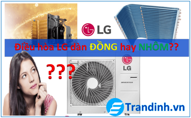 dieu hoa lg dan dong hay nhom