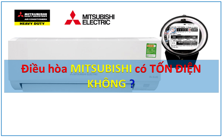 Điều hòa Mitsubishi có tốn ĐIỆN không ? CÓ NÊN MUA ? 4 dieu hoa mitsubishi co ton dien khong