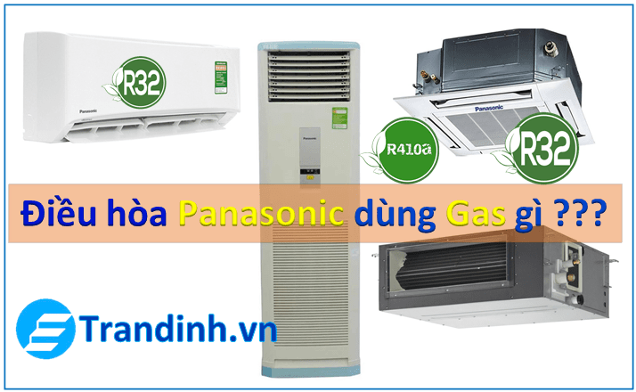 Điều hòa Panasonic dùng gas gì ? Chọn Gas R32 | Gas R410 2 Điều hòa Panasonic sử dụng gas gì ?