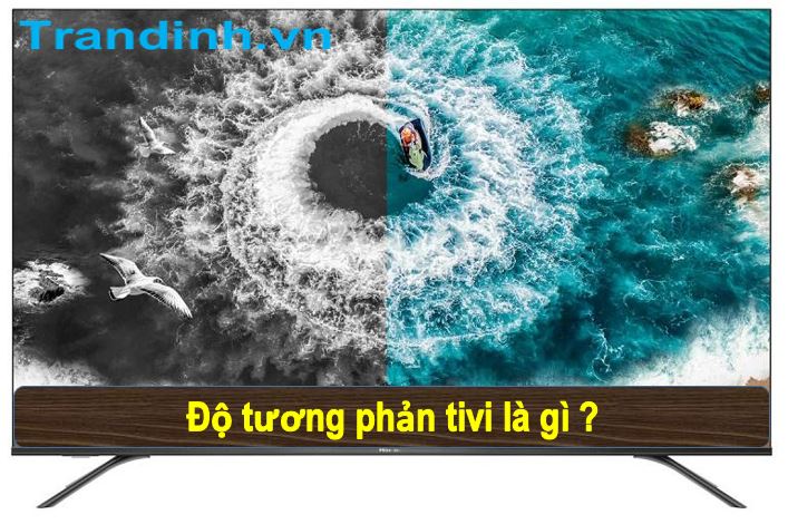 Độ tương phản trên tivi là gì ? Nên cài đặt bao nhiêu là hợp lý 1 Độ tương phản của tivi là gì