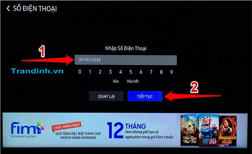 Bạn cần nhập ngay số điện thoại đang sử dụng của bạn vào bằng cách bấm số trên điều khiển sau đó nhấn “tiếp tục”