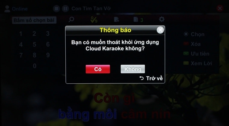  Thoát ứng dụng : Để có thể thoát khỏi ứng dụng thì bạn cần nhấn vào nút BACK trên Remote, sau đó nhấn chọn vào Đồng ý để xác nhận thoát ra.