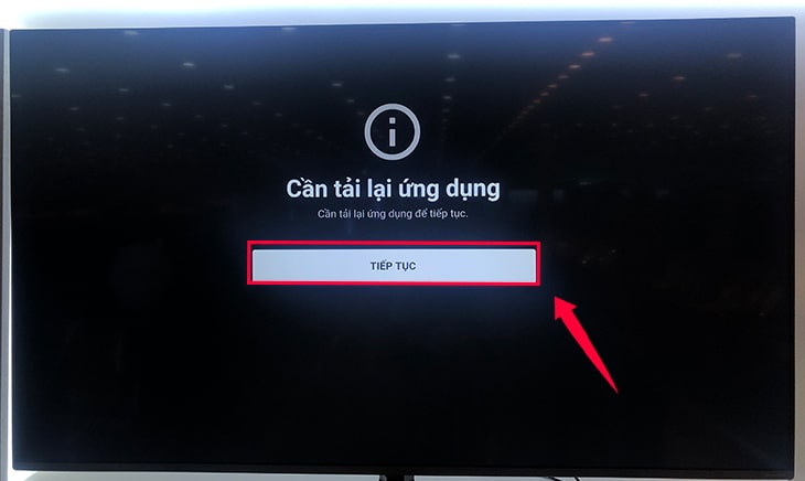Cách sử dụng ứng dụng YouTube trên Smart tivi LG 14 Bước 3: Để có thể tiếp tục sử dụng ứng dụng, bạn chọn "Tiếp tục" để bắt đầu tải lại ứng dụng.