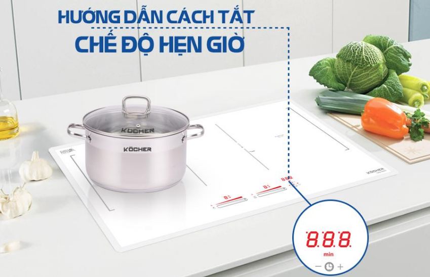 Hướng dẫn sử dụng chức năng hẹn giờ trên bếp từ 1 Thao tác hẹn giờ trên bếp từ như thế nào ?