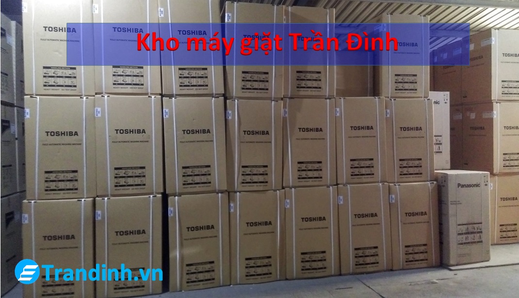 1. Mua máy giặt Toshiba tại Trần Đình với giá rẻ, chất lượng, uy tín