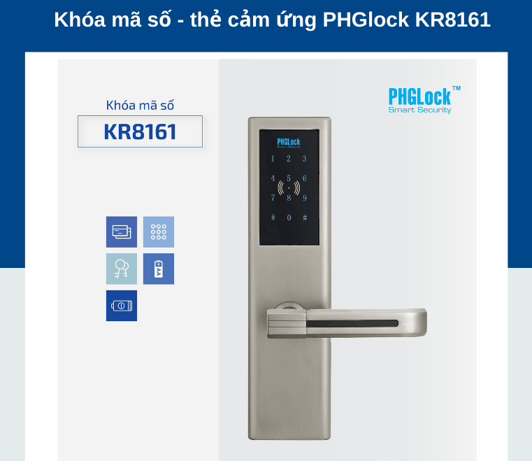 Khoá cửa mã số - thẻ từ PHGLock KR8161 5 4. Các đặc điểm nổi bật của khoá mã số - khoá thẻ từ PHGLock-KR8161