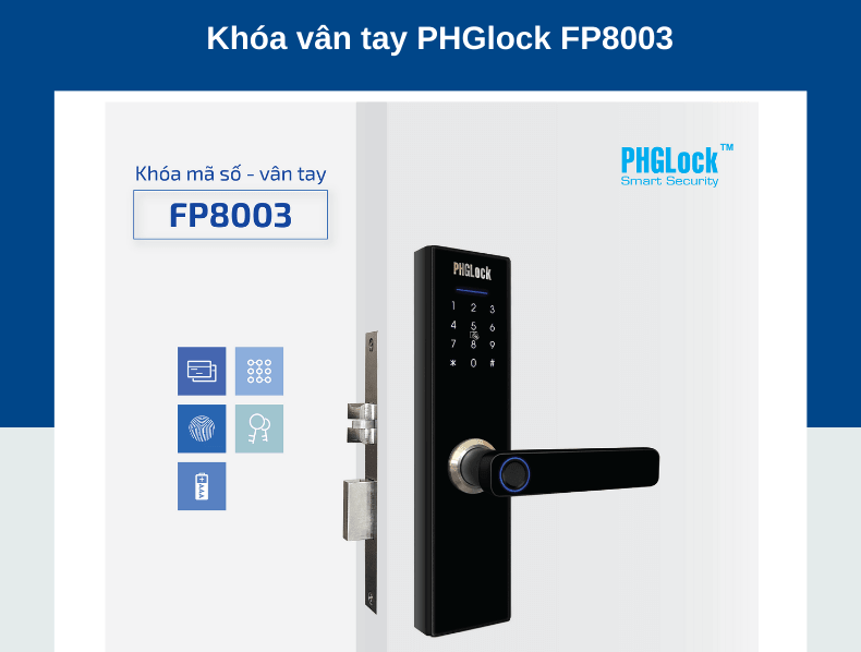 1. Khoá cửa điện tử PHGLock FP8003 sở hữu thiết kế sang trọng, thẩm mỹ