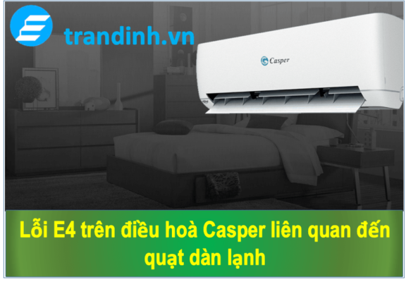 Lỗi E4 điều hoà Casper
