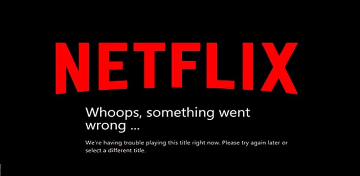 Lỗi thường gặp trên Netflix | xem ngay cách khắc phục 1 Các lỗi thường gặp trên Netflix