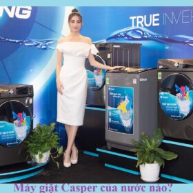 Máy giặt Casper của nước nào? Có nên mua không?