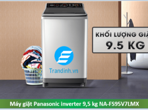  Máy giặt Panasonic 9,5 kg NA-FS95V7LMX phù hợp gia đình trên 6 người