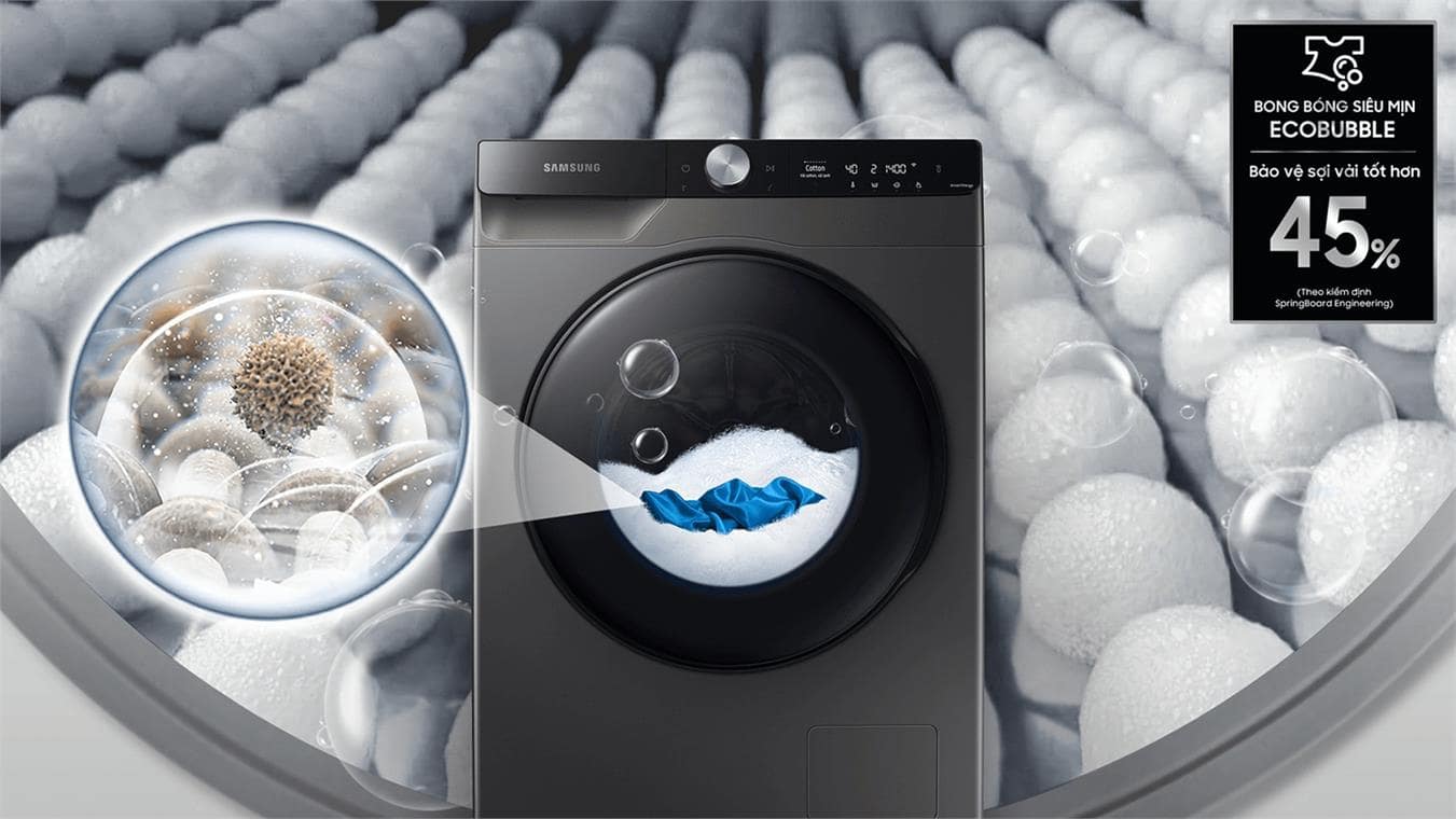 7. Công nghệ Eco Bubble giúp giặt sạch sâu, bảo vệ quần áo tốt hơn 45%