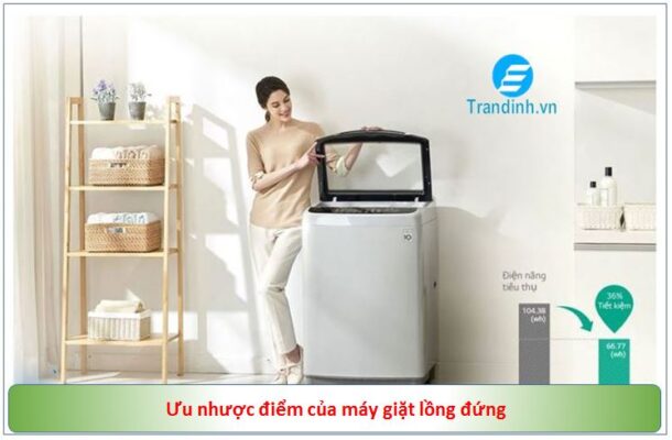 Ưu điểm và nhược điểm của máy giặt lồng đứng
