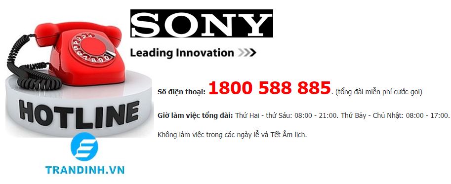 1. Số tổng đài chăm sóc và bảo hành Sony tại Việt Nam
