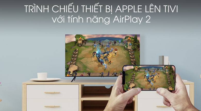 Có khả năng trình chiếu màn hình thiết bị Apple lên tivi qua tính năng Airplay 2