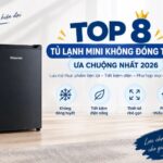 TOP 8 tủ lạnh mini không đóng tuyết ưa chuộng nhất 2026
