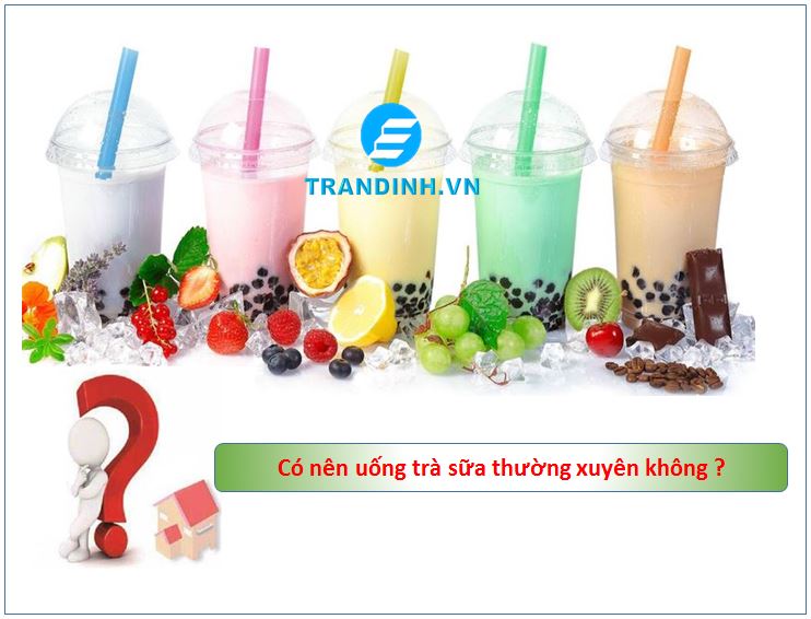 Trà sữa bảo quản được bao lâu ? Có nên uống trà sữa không ? 2 Uống trà sữa thường xuyên có tốt hay không?