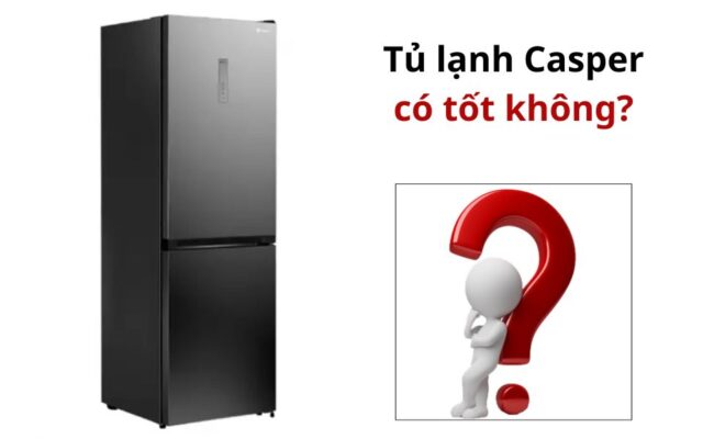 tu lanh casper co tot khong