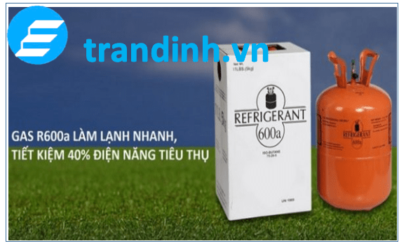 Môi chất làm lạnh gas R600a an toàn, thân thiện môi trường